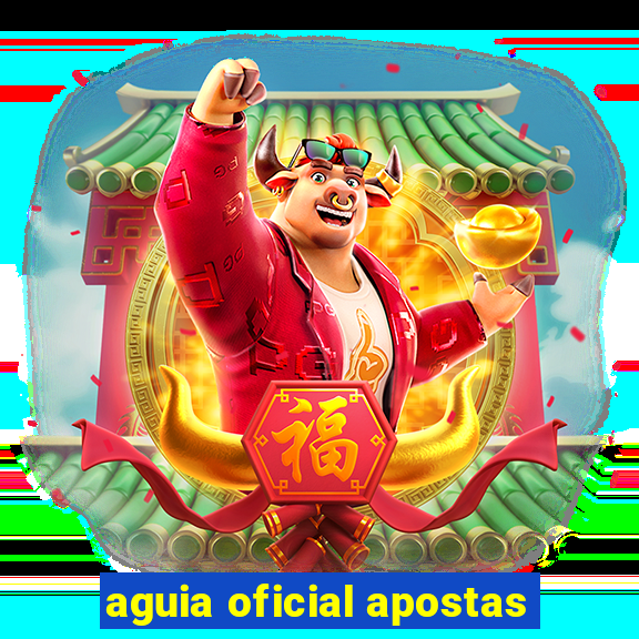 aguia oficial apostas